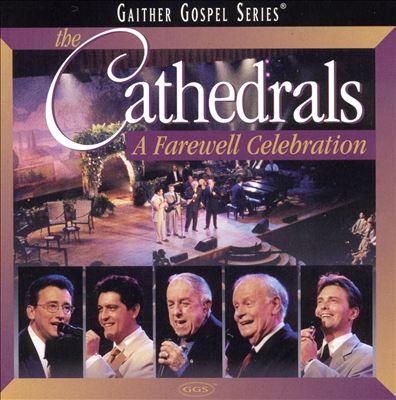 Farewell Celebration - The Cathedrals - Re-vived.com