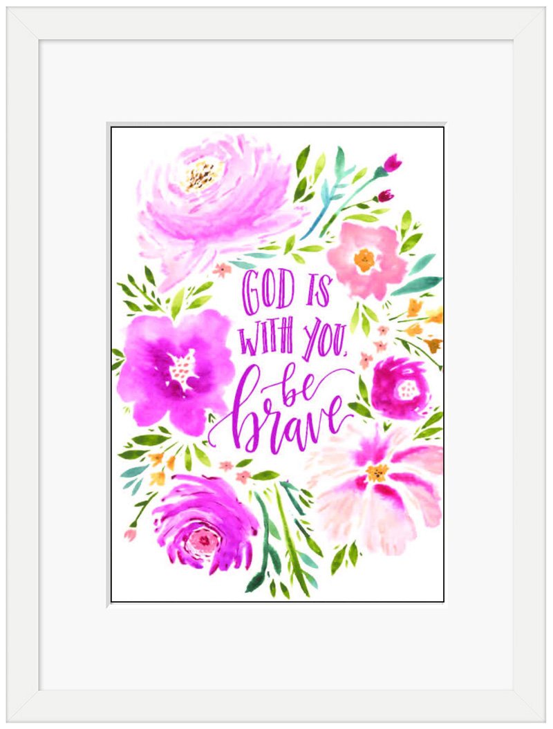 God Is With You, Be Brave - Framed Print
