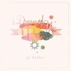 I Dream of You - J J Heller - Re-vived.com