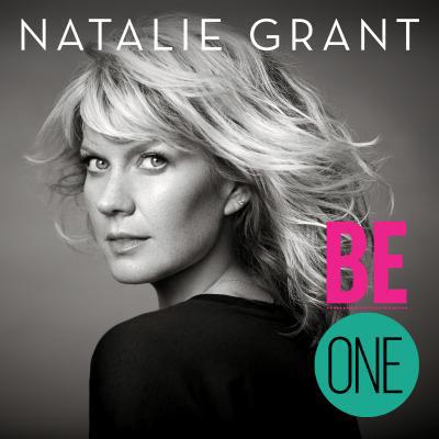 Be One - Natalie Grant - Re-vived.com