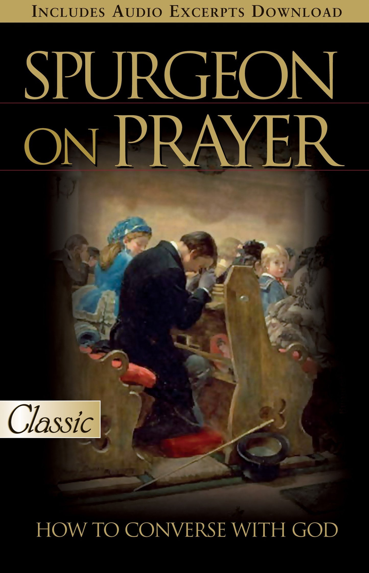 Spurgeon on Prayer: How to Converse with God