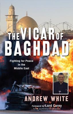Vicar of Bagdad - Andrew White - Re-vived.com