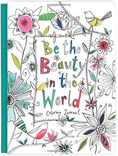 Be the Beauty in the World (Deluxe Colouring Journal)