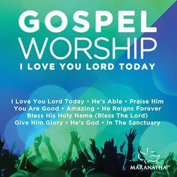 Gospel Worship "I Love The Lord" - Maranatha! Music - Re-vived.com