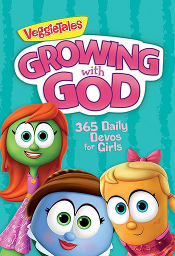 VeggieTales - Growing with God: 365 Daily Devos for Girls