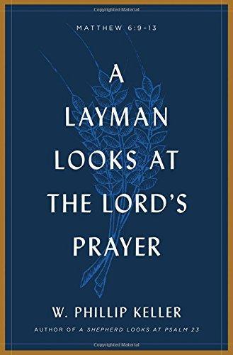A Layman Looks At The Lord's Prayer