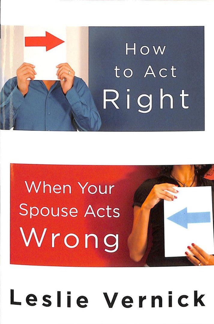 How To Act Right When Your Spouse Acts Wrong - Re-vived