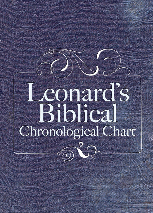 Leonard's Biblical Chronological Chart - Re-vived