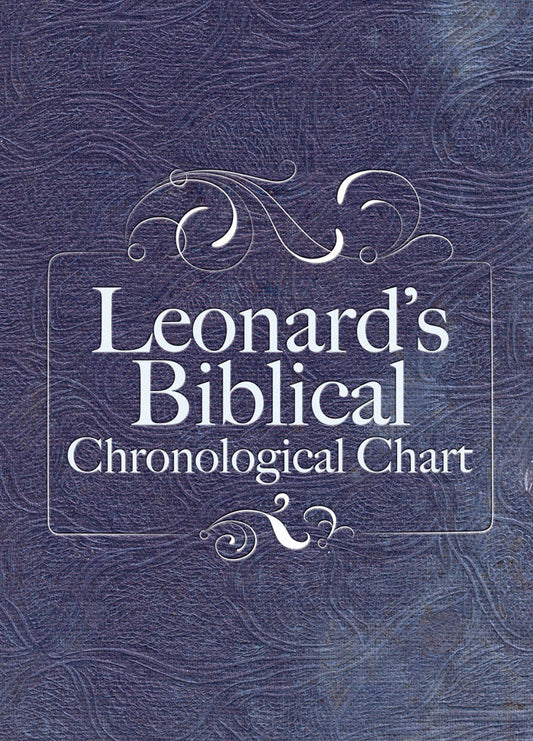 Leonard's Biblical Chronological Chart - Re-vived