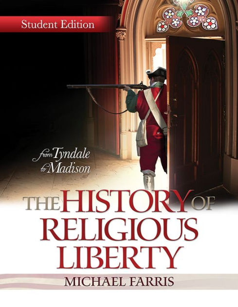 The History Of Religious Liberty, (Student Edition) - Re-vived