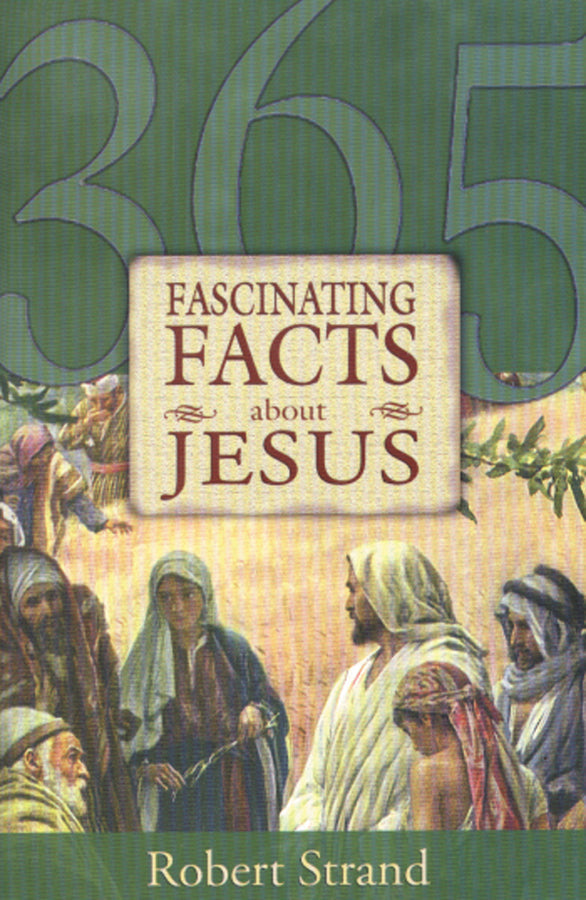 365 Fascinating Facts About Jesus - Re-vived