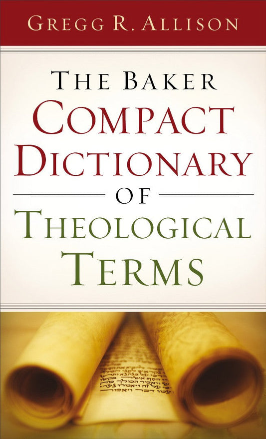 The Baker Compact Dictionary Of Theological Terms - Re-vived