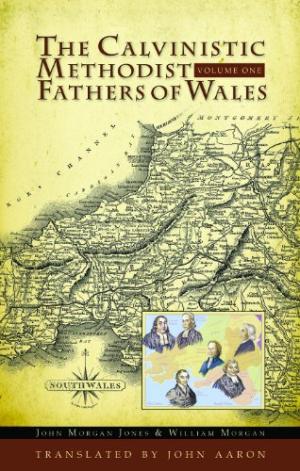 The Calvinistic Methodist Fathers of Wales - Re-vived