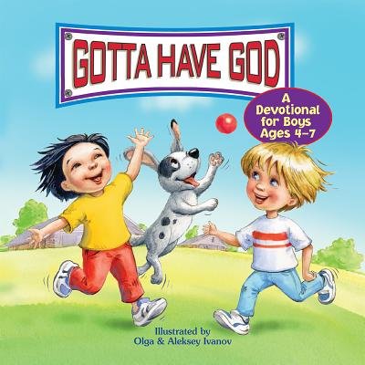 Gotta Have God! A Devotional for Boys Ages 4-7 - Re-vived