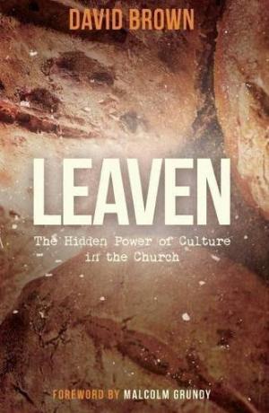 Leaven - the Hidden Power of Culture in the Church - Re-vived