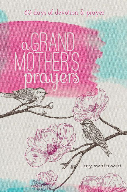 A Grandmother's Prayers - Re-vived