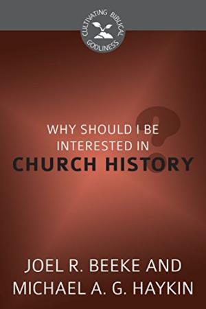 Why Should I Be Interested In Church History? - Re-vived