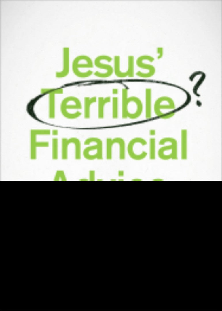 Jesus' Terrible Financial Advice - Re-vived