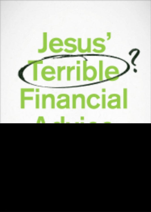 Jesus' Terrible Financial Advice - Re-vived