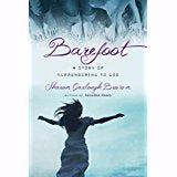 Barefoot: A Story of Surrendering to God (Sensible Shoes) - Re-vived