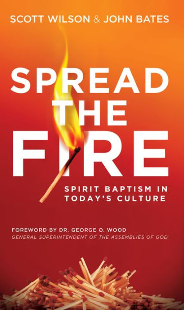 Spread the Fire: Spirit Baptism in Today's Culture - Re-vived