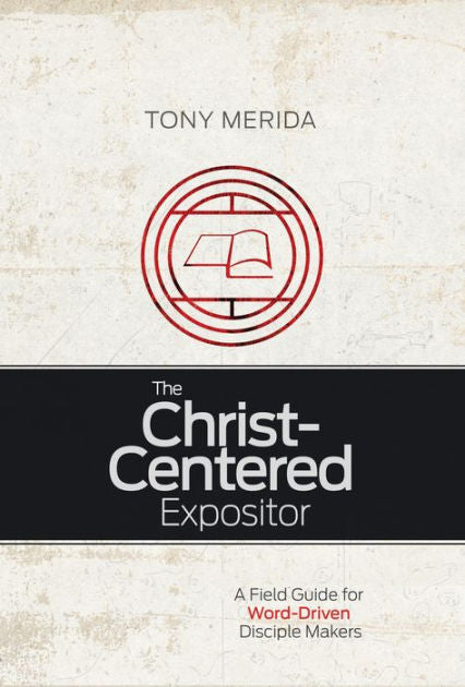 The Christ-Centered Expositor - Re-vived