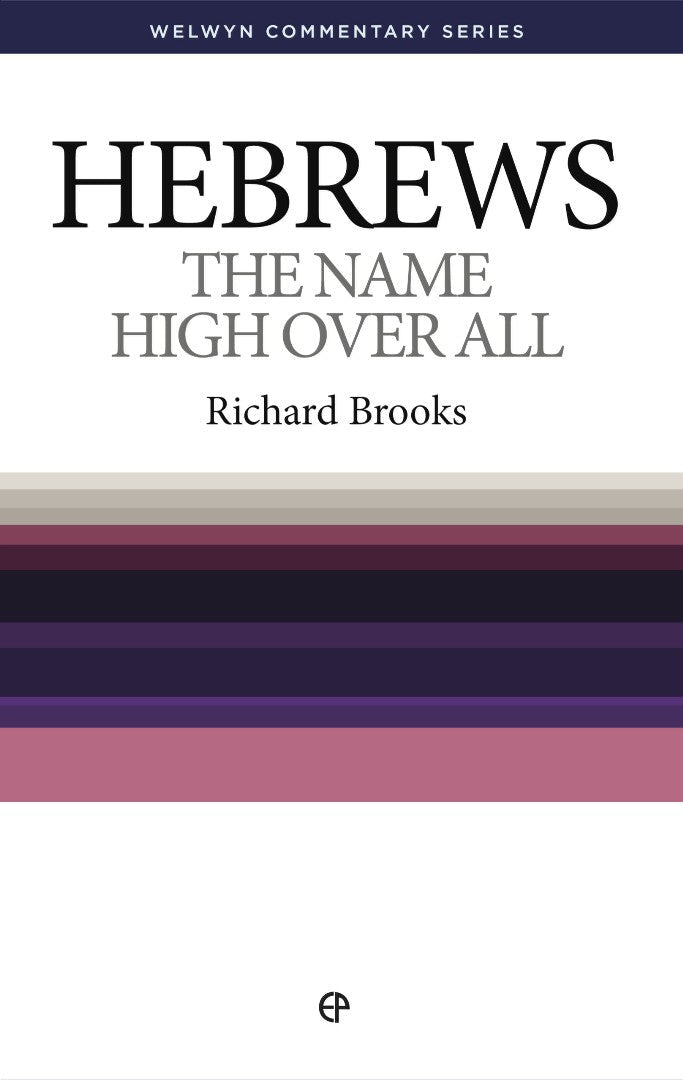 Hebrews: The Name High Over All ( Welwyn Commentary ) - Re-vived