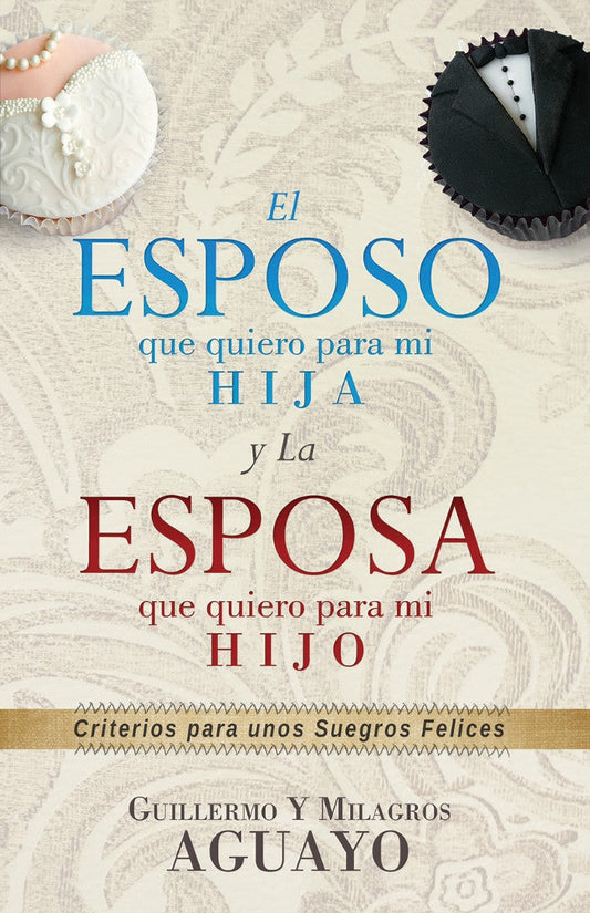 Il Esposo Que Quiero Para Mi Hija y la Esposa Que Quiero Par - Re-vived