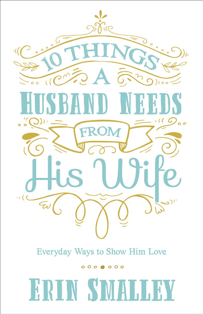 10 Things A Husband Needs From His Wife - Re-vived