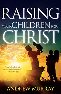 Raising Your Children for Christ - Re-vived