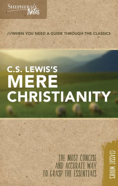 Shepherd's Notes: C.S. Lewis'S Mere Christianity - Re-vived