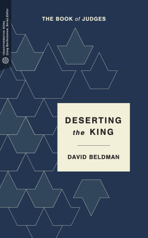 Deserting the King: The Book of Judges - Re-vived
