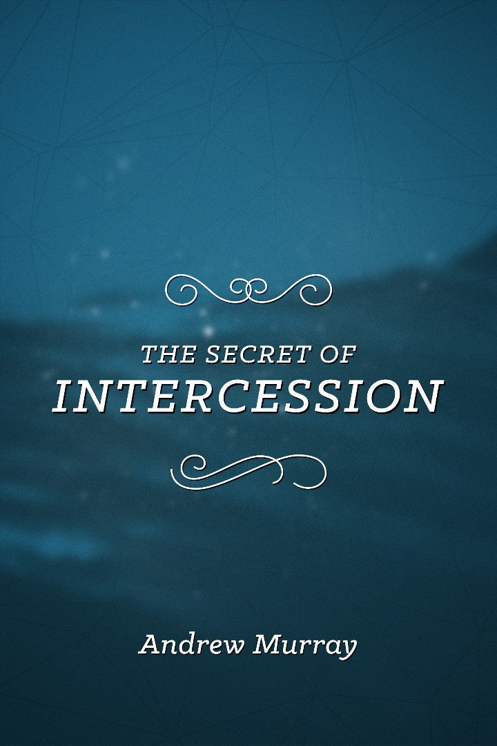 The Secret of Intercession - Re-vived