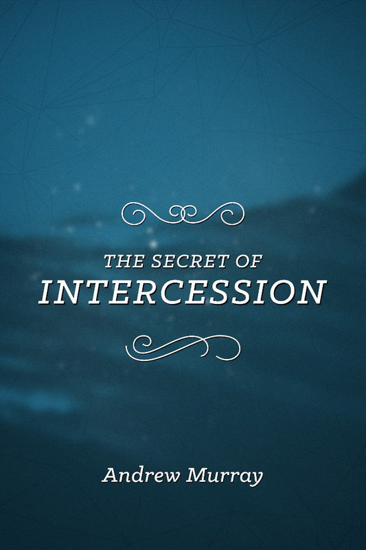 The Secret of Intercession - Re-vived