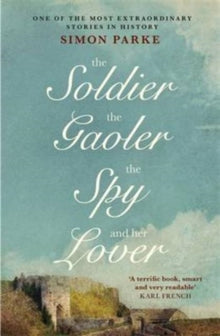 The Soldier Gaoler Spy And Her Lover - Re-vived