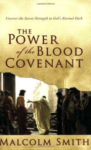 The Power Of The Blood Covenant - Re-vived