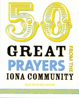 50 Great Prayers from the Iona Community - Re-vived