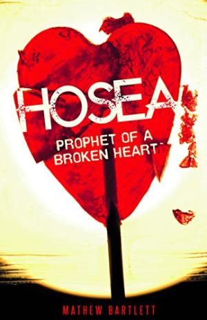 Hosea Prophet of a Broken Heart: Bible Study Guide - Re-vived