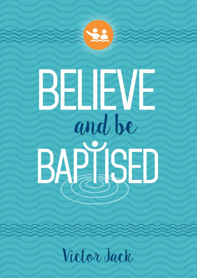Believe and Be Baptised - Re-vived