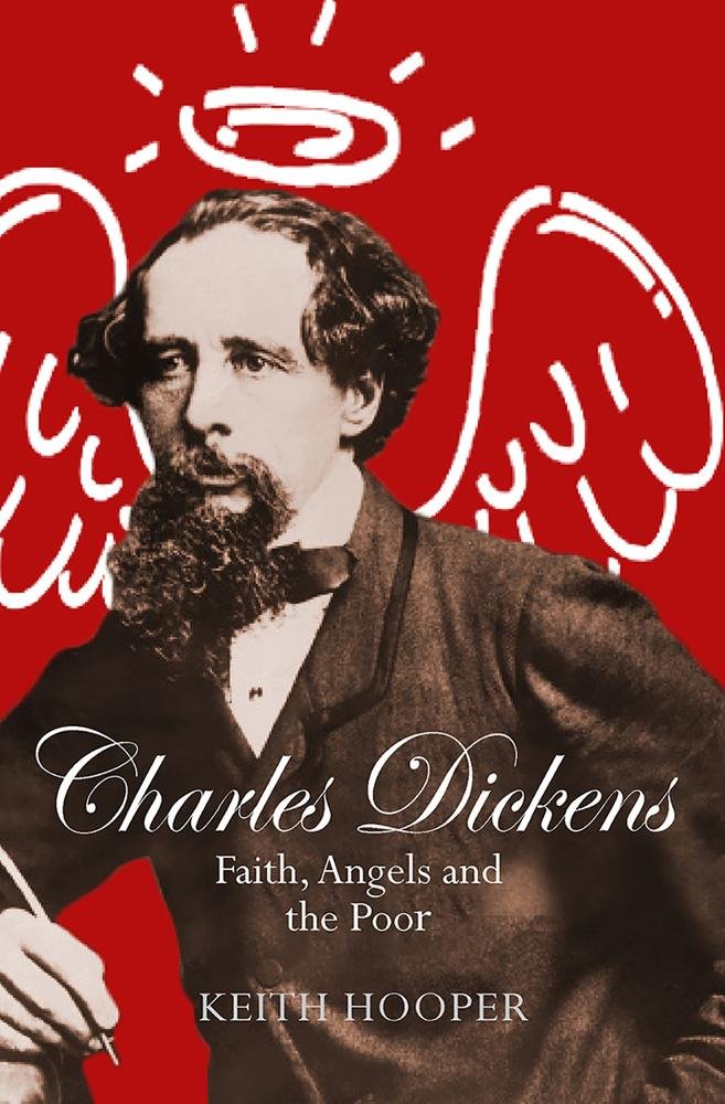 Charles Dickens: Faith, Angels and the Poor - Re-vived