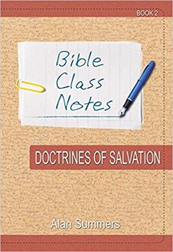 Bible Class Notes - Doctrines of Salvation - Re-vived