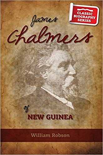 James Chalmers of New Guinea - Re-vived