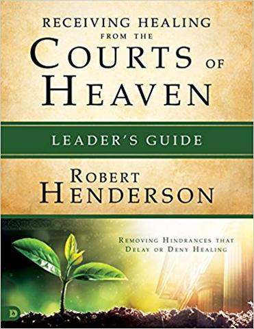 Receiving Healing From The Courts Of Heaven Leader's Guide - Re-vived