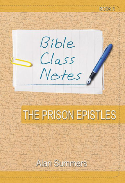 Bible Class Notes - Prison Epistles - Re-vived