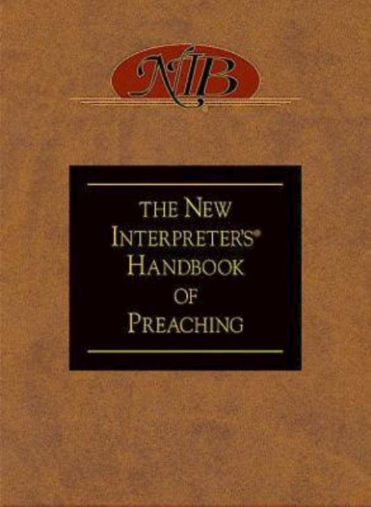 The New Interpreter's® Handbook of Preaching - Re-vived