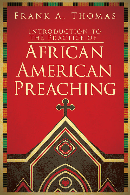 Introduction to the Practice of African American Preaching - Re-vived