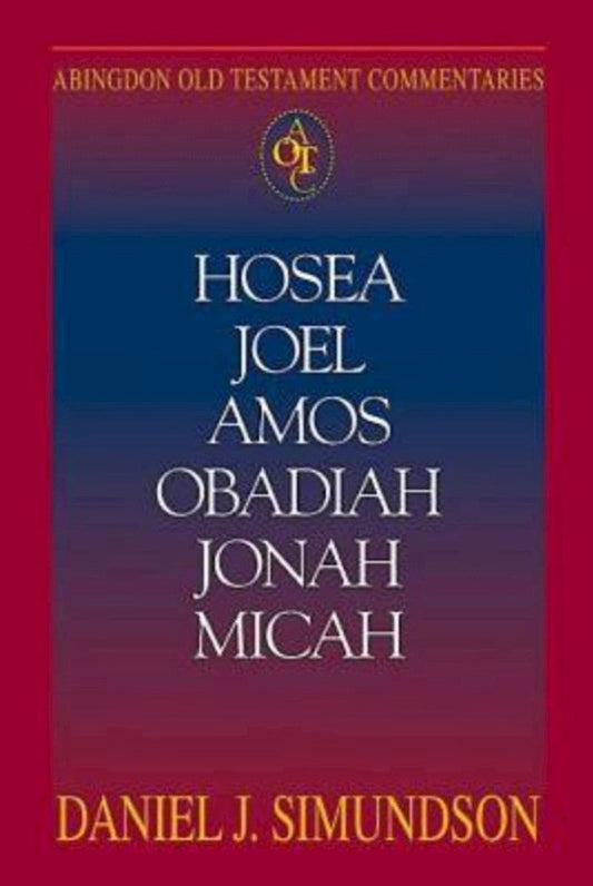 Abingdon Old Testament Commentaries: Hosea, Joel, Amos, Obad - Re-vived
