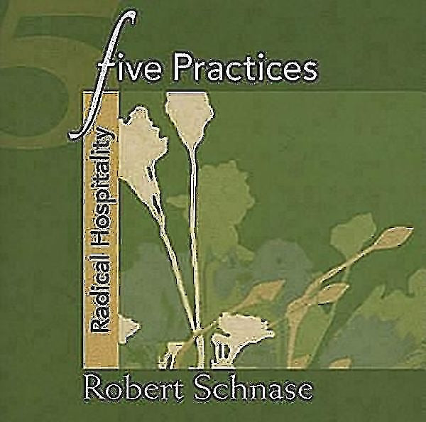 Five Practices - Radical Hospitality - Re-vived