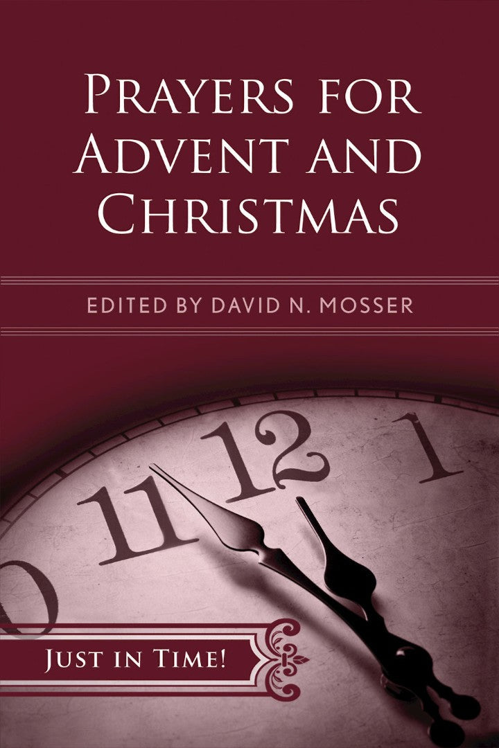 Just in Time! Prayers for Advent and Christmas - Re-vived