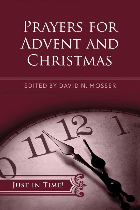 Just in Time! Prayers for Advent and Christmas - Re-vived
